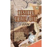 History Trivia Quiz Book: 500 Fascinating Multiple Choice Questions & Fun Facts to Challenge Your Knowledge of the Past