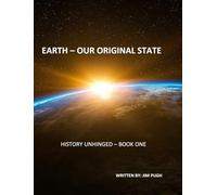 History Unhinged: Earth - Our Original State
