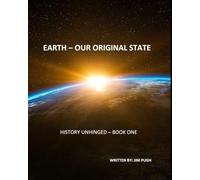 History Unhinged: Earth - Our Original State