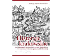 Historyje krakowskie - Andrzej Tadeusz Staniszewski (Literatur, Tatsachenliteratur, Reportage auf Polnisch)