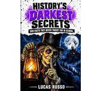 History's Darkest Secrets: 500 Disturbing Facts, Unsolved Mysteries, Twisted True Stories, & Bizarre Events They Never Taught You In School - Halloween Gifts For Adults