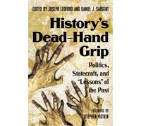 History's Dead-Hand Grip Politics, Statecraft, and "Lessons" of the Past - Stephen Kotkin - Hoover Institution Press - ebook (ePub) - Livre
