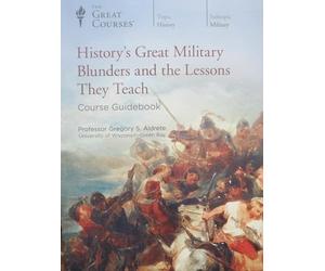 History's Great Military Blunders and the Lessons They Teach (Great Courses) (Teaching Co.) DVD Course No. 3761