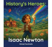 History's Heroes: Isaac Newton