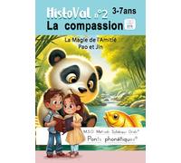 HistoVal n°2 Compassion La Magie de l'Amitié: Pao et Jin MSO Méthode Syllabique Orale et ponts phonétiques 3-7ans: livre pour s'endormir . Apprendre à ... gs. Lecture syllabique pour lire tout seul.