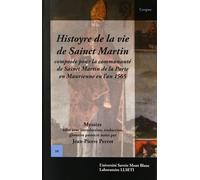 Histoyre De La Vie De Sainct Martin - Composée Pour La Communauté De Sainct Martin De La Porte En Maurienne En L'an 1565