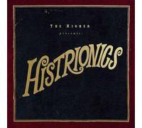 Histrionics by The Higher