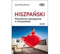 HISZPAŃSKI. Słownictwo tematyczne w ćwiczeńch - Wawrykowicz Anna (Fremdsprachen - Spanisch auf Polnisch)