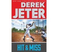Hit amp Miss by Derek Jeter & With Paul Mantell Derek Jeter With Paul Mantell (Auteur)
