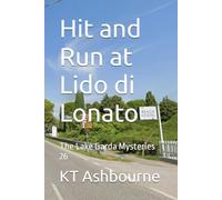 Hit and Run at Lido di Lonato: The Lake Garda Mysteries 26