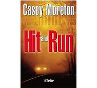 Hit And Run Casey Moreton (Auteur)