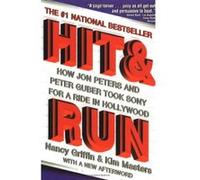 Hit and Run: How Jon Peters and Peter Guber Took Sony for a Ride in Hollywood Griffin, Nancy, Masters, Kim (Auteur)