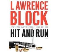 Hit and Run Lawrence Block (Auteur)