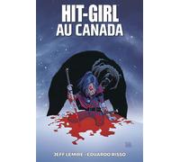 Hit Girl T02 : Hit Girl au Canada - Jeff Lemire - Panini Comics - cartonné - Comics