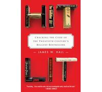 Hit Lit: Cracking the Code of the Twentieth Century's Biggest Bestsellers