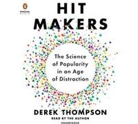 Hit Makers by Derek Thompson Derek Thompson (Auteur)