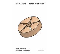 Hit Makers: How Things Become Popular