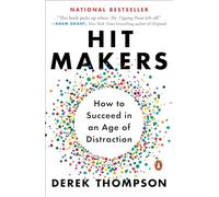 Hit Makers: How to Succeed in an Age of Distraction