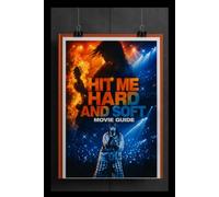 HIT ME HARD AND SOFT: THE TOUR MOVIE GUIDE: An Intimate Journey Beyond the Spotlight, Where Breathtaking Performances, Unseen Moments, and Raw Emotion ... Story Breakdown and Analysis
