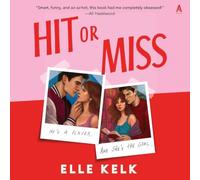 Hit or Miss: A Novel