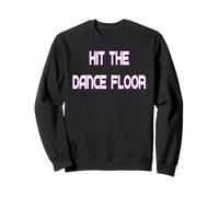 Hit The Dance Floor Disco des années 70 Sweatshirt