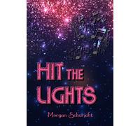 Hit the Lights - Morgan Schuricht - Morgan Schuricht - ebook (ePub) - Livre