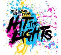Hit the Lights - Skip School Start Fights