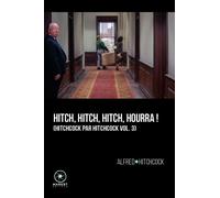 Hitchcock par Hitchcock: Volume 3, Hitch, Hitch, Hitch, hourra !