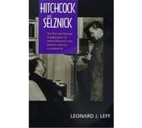 Hitchcock and Selznick Leonard J. Leff (Auteur)
