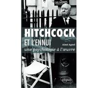 Hitchcock et l’ennui : une psychologie à l’œuvre