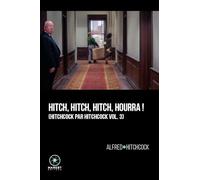 Hitchcock par Hitchcock: Volume 3, Hitch, Hitch, Hitch, hourra !