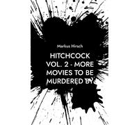 Hitchcock Vol. 2 - More Movies To Be Murdered By