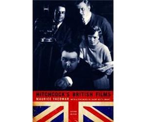 Hitchcocks British Films by Maurice Yacowar Yacowar, Maurice (Auteur)