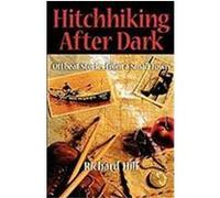 Hitchhiking After Dark: Offbeat Stories from a Small Town Hill, Richard Noel (Auteur)