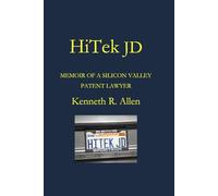 HiTek JD: Memoir of a Silicon Valley Patent Lawyer