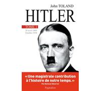 Hitler - 20 avril 1889-octobre 1938 - John Willard Toland - Pygmalion - Livre