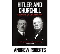 Hitler and Churchill: Secrets of Leadership