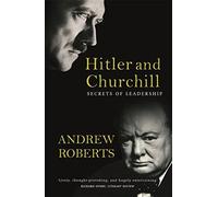 Hitler and Churchill: Secrets of Leadership by Roberts, Andrew (2004) Paperback