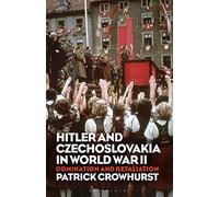Hitler and Czechoslovakia in World War II: Domination and Retaliation