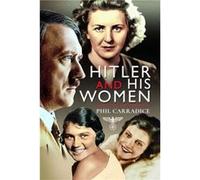 Hitler and his Women by Phil Carradice Phil Carradice (Auteur)