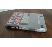 Hitler and Spain: The Nazi Role in the Spanish Civil War 1936-1939