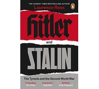 Hitler and Stalin: The Tyrants and the Second World War