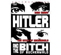 Hitler and The Bitch of Buchenwald