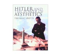 Hitler and the Power of Aesthetics