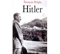 Hitler Biographie - François Delpla - Grasset - broché - Etude
