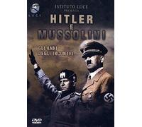 Hitler E Mussolini-Gli Anni Degli Incontri [Import]