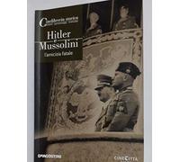 Hitler e Mussolini. L'amicizia fatale. DVD. Con libro