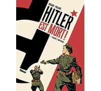 Hitler est mort ! - Tome 01: Vigilant et impitoyable