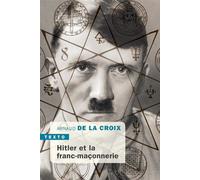 Hitler et la franc-maçonnerie - Arnaud De La Croix - Tallandier - Poche - Essai