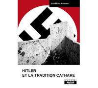 Hitler et la tradition Cathare - Jean-Michel Angebert - Camion Blanc Eds - broché - Essai